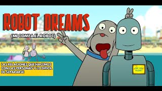 ROBOT DREAMS: Una Linda Película con un GRAN Mensaje