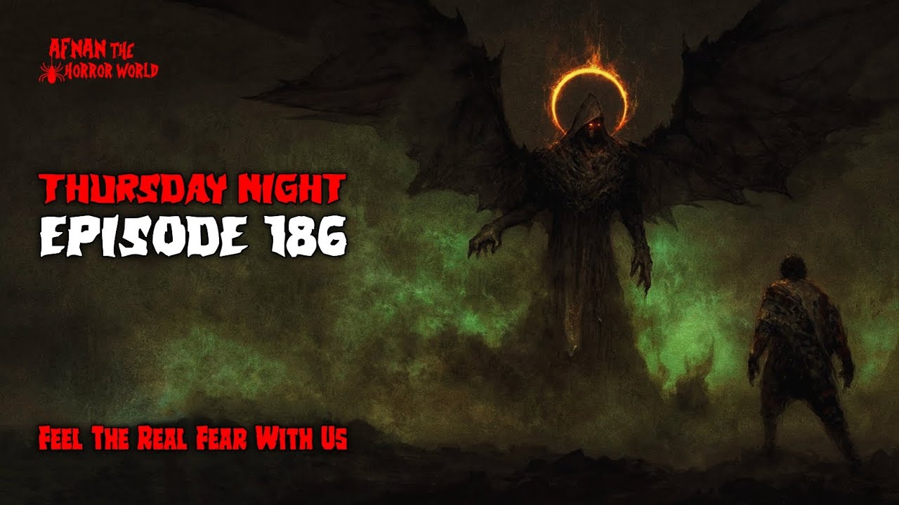 Thursday Night With Afnan Episode -186!! @AfnanTheHorrorWorldBD