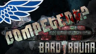 BAROTRAUMA | Competent Crew Campaign 2 Part 1 - Barotrauma Let's Play Gameplay