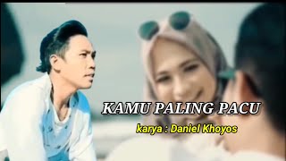 KAMU PALING PACU - Lagu sasak pop di populerkan oleh AHIEM karya cipta Daniel Khoyos