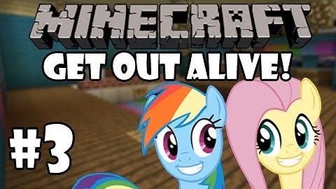 Minecraft - Get Out Alive! Part 3 | My Little Pony: FiM Adventures!