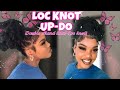 QUICK AND EASY LOC STYLES| Loc styles for women|💕 LOW TENSION LOC KNOT UPDO TUTORIAL🥰| detailed🖊|