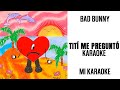 Bad Bunny - Tití Me Preguntó Karaoke  | Un Verano Sin Ti