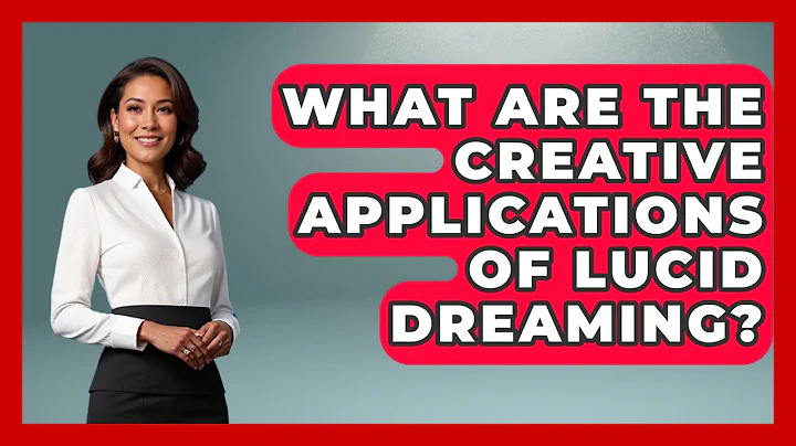 What Are the Creative Applications of Lucid Dreaming? | Dream Discovery Den