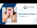 Who’s at Risk for Oral Cancer? | Dr. Anand Subash Explains | Oral Cancer Surgeon in Bangalore
