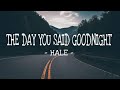 The day you said goodnight - Hale (lyrics)