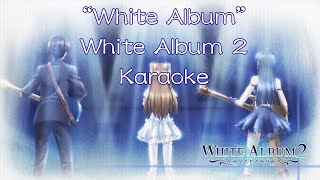 Video thumbnail of ""White Album" karaoke ver - White Album 2 [ROMAJI]"