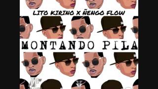 Montando Pila - Lito Kirino Ft Ñengo Flow