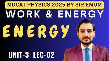 MDCAT Physics Lecture 2 | Work and Energy | Entry Test Preparation 2025 | ENERGY