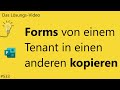 Das #Lösungsvideo 533: Forms von einem Tenant in einen anderen kopieren