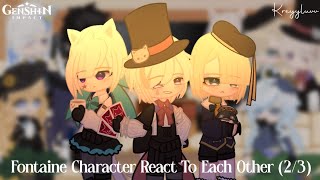 Fontaine Character React To Each Other (2/3) ✧ Genshin Impact ✧ Credits on description ✧ kreyyluvv