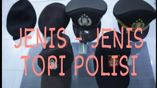 Jenis topi yang dipakai oleh anggota Polisi