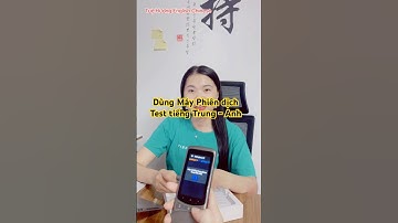 Test tiếng Trung - tiếng Anh trên Máy Phiên dịch Freetalk #máyphiêndịch #tuehuongxnk