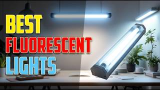TOP 5 Best Fluorescent Lights For The Money 2026