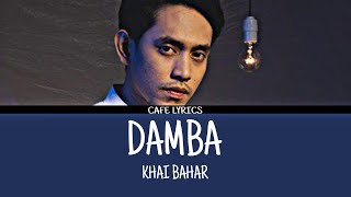 Khai Bahar - Damba (lirik)