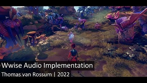 Wwise Game Audio Implementation | Thomas van Rossum 2022
