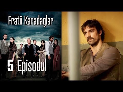 FRATİİ KARADAGLAR EPİSODUL 5