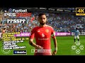 PES 2026 PPSSPP ENGLISH VERSION UPDATE TRANSFER &amp; KITS 25/26 BEST HD GRAPHIC CAMERA PS5 DI ANDROID 