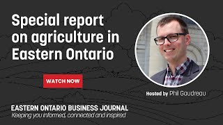 EOBJ Podcast: Special report on agriculture in Eastern Ontario