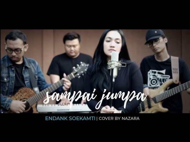 Sampai Jumpa - Endank Soekamti || NAZARA ReArrangement #endanksoekamti class=