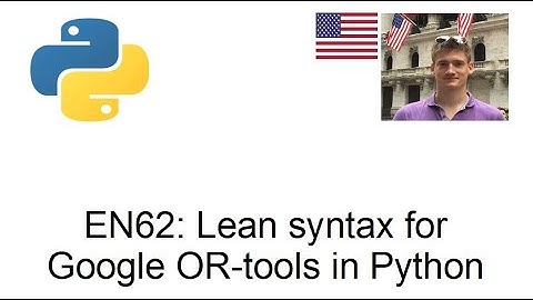 [EN 62] Lean syntax for Google OR tools in Python