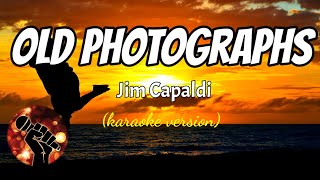 OLD PHOTOGRAPHS - JIM CAPALDI (karaoke version) chords