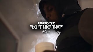 Famous Dex - Do It Like That (Official Music Video)