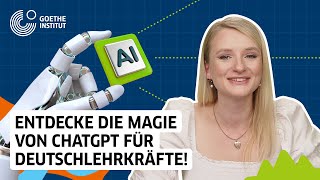 Deutsch unterrichten | Entdecke die Magie von ChatGPT für Deutschlehrkräfte!
