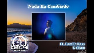 Manuel Turizo - Nada Ha Cambiado (DJ Selphi bachata remix ft Camilo Bass & Cisco)