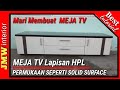 Cara Membuat Meja TV toping HPL menyerupai Solid Surface