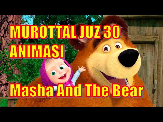 Animasi Bacaan Al Quran Murottal Juz Amma Juz 30 Untuk Anak Indonesia Masha And The Bear Metode Ummi class=