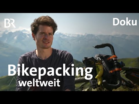 Bikepacking mit Anselm Pahnke: Alpen, Asien, Afrika | Bergauf-Bergab | Doku | Berge | BR