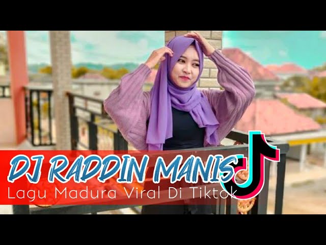 DJ RADDIN MANIS ( Tony Aldiansyah feat Atik Zain || Lagu Madura Viral Di Tiktok class=