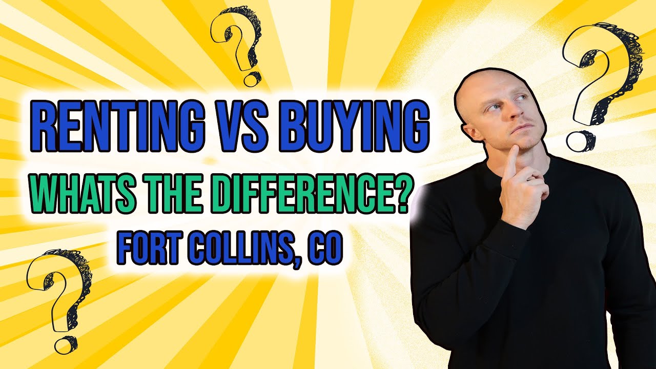 Buying vs Renting in Fort Collins Colorado