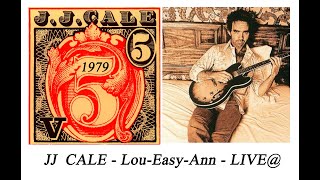 JJ CALE - Lou-Easy-Ann - LIVE@