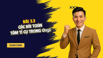 Bài 3.2: CÁC BÀI TOÁN VỀ TÂM TỈ CỰ  TRONG Oxyz - Toán 12 (Sgk Mới) |Thầy Nguyễn Công Hạnh