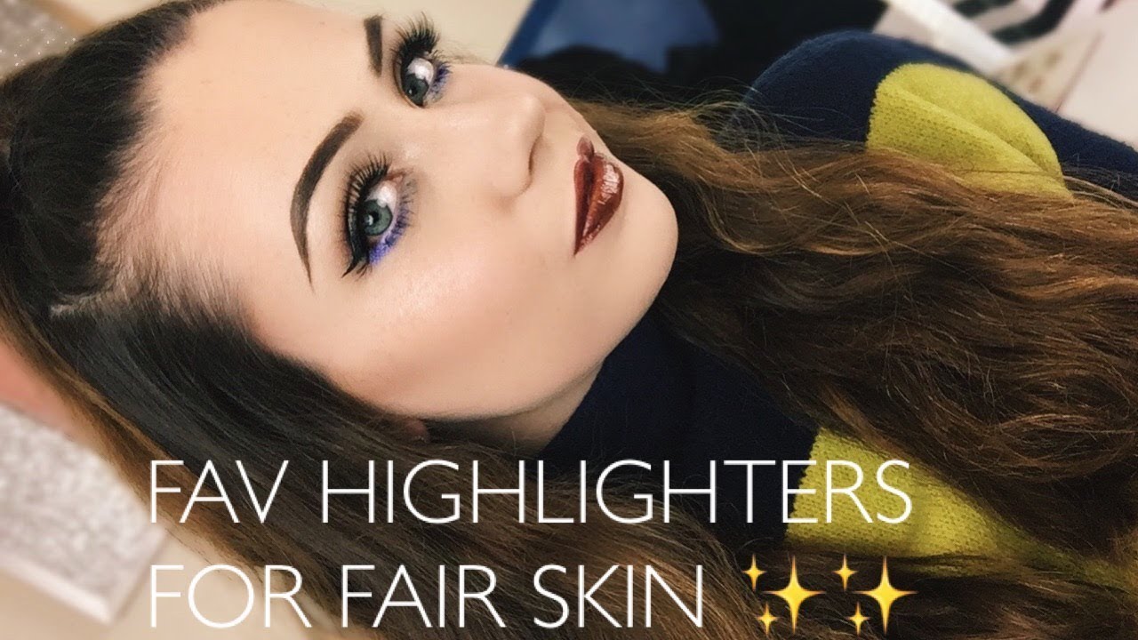 BEST HIGHLIGHTERS FOR FAIR SKIN YouTube