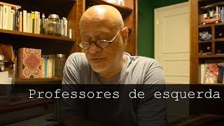 Professores de esquerda - Luiz Felipe Pondé