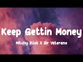 Mitchy Slick X Sir Veterano - Keep Gettin Money (Lyric Video)