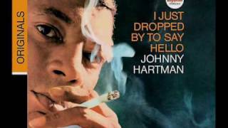 Johnny Hartman - "I Just Dropped By To Say Hello" chords