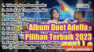 FULL ALBUM ADELLA TERBARU 2023 | DIFARINA INDRA | FENDIK | KUMPULAN LAGU DUET ADELLA