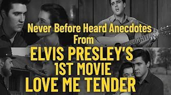 Elvis - Love Me Tender (Behind The Scenes Anecdotes)