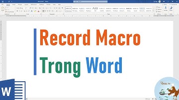 Cách sử dụng Record Macro trong Word