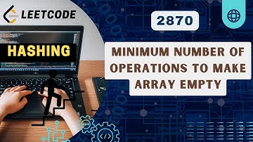 Minimum Number of Operations to Make Array Empty | Leetcode 2870 | Hashing | Bi Weekly Contest 114