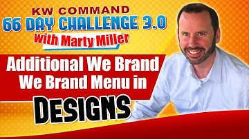 Additional We Brand Menu Items in Designs | KW Command 66 Day Challenge 3.0 Day 38
