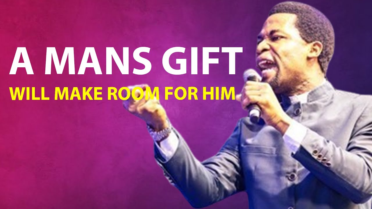 A Mans Gift will make ROOM for him Apostle Michael Orokpo
