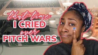 That Time I Cried Over Pitch Wars [CC]