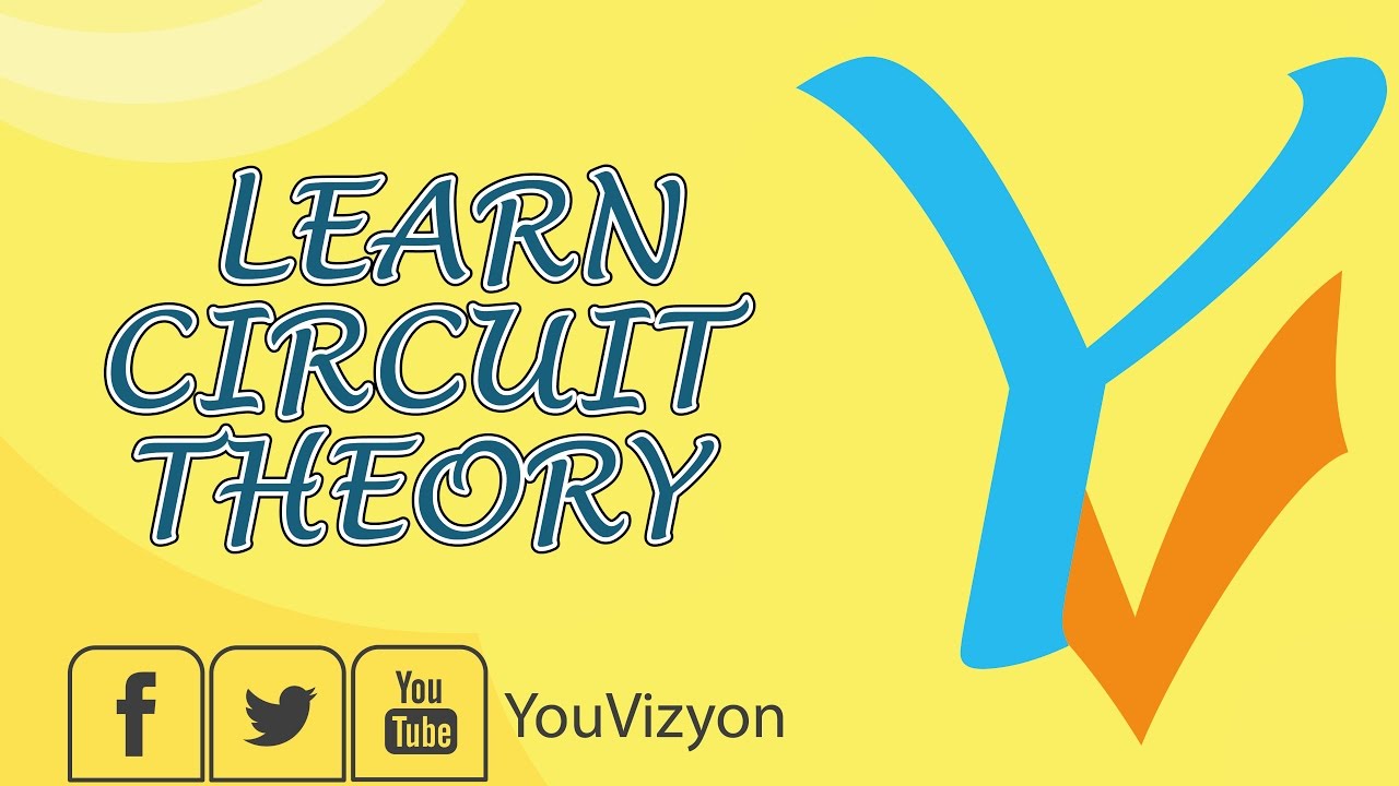Learn Circuit Theory With YouVizyon YouTube