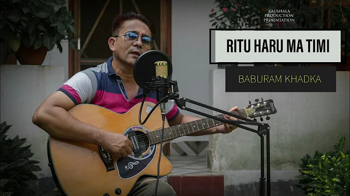 Ritu Haru Ma Timi | Baburam Khadka | Cover