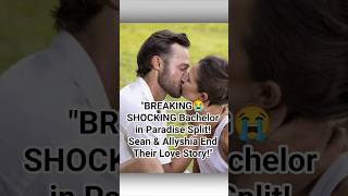Famous "BREAKING: SHOCKING Bachelor in Paradise Split!😭Sean & Allyshia End Their Love Story!" Net Worth